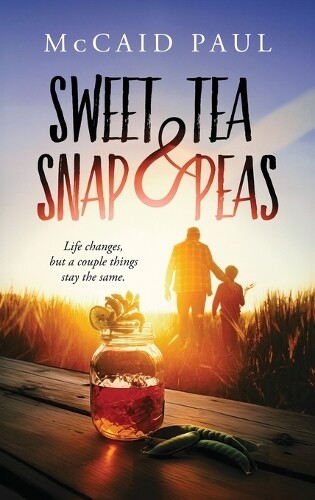 McCaid Paul Sweet Tea & Snap Peas (Copertina rigida)