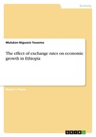 The Effect Of Exchange Rates On Economic Growth In Ethiopia Tessema Taschenbuch