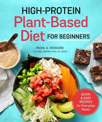 High-Protein Plant-Based Diet for Beginners: Quick and Easy Recipes for Ever...
