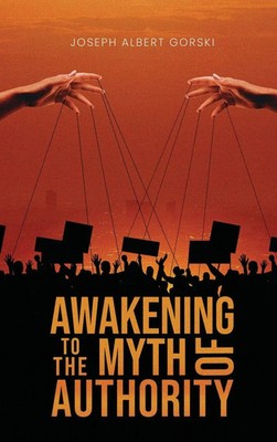 Awakening to the Myth of Authority | Joseph Albert Gorski | Buch | Englisch