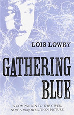 Gathering Blue (The Giver Quartet): The second novel in the... - Lowry, Lois