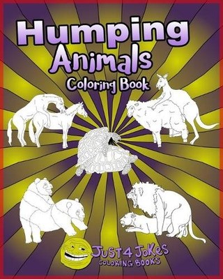 Just 4 Jokes Coloring Books Humping Animals (Taschenbuch) Animals
