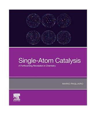 Single-Atom Catalysis: A Forthcoming Revolution in Chemistry, Mario Pagliaro