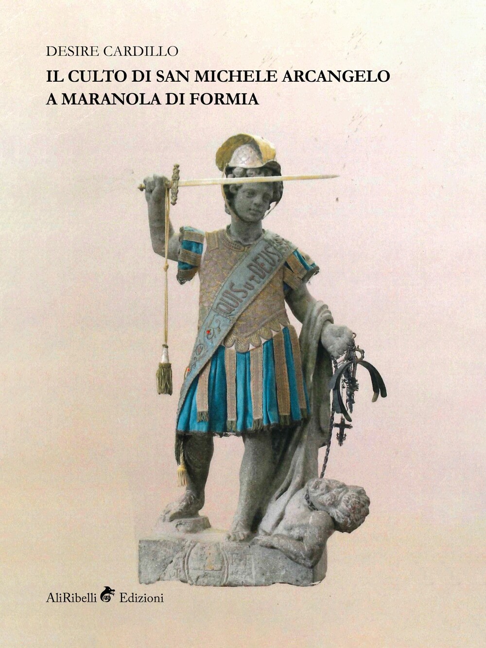 Il culto di San Michele Arcangelo a Maranola di Formia - [Ali Ribelli Edizioni]