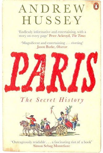 Paris: The Secret History-Andrew Hussey