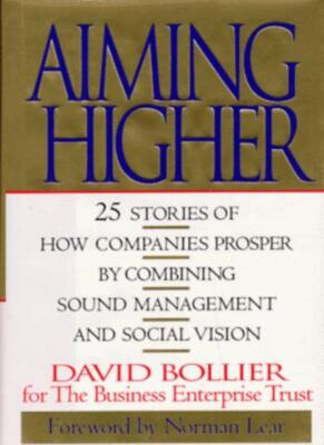 Aiming Higher: 25 Stories of How Companies Prosper by Combining 