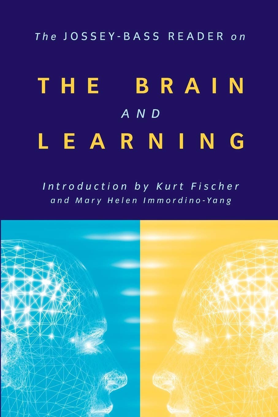 The Jossey-Bass Reader on the Brain and Learning,Various