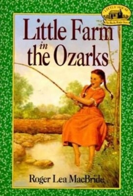 Little Farm in the Ozarks: Lauras Tochter Rose Wilder beginnt ein neues Leben - A Ch