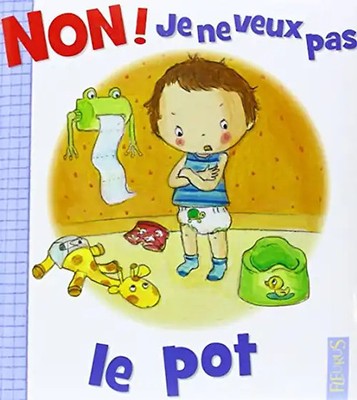 Non ! Je ne veux pas le pot - Bélineau, Nathalie
