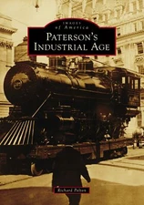 NEW Arcadia Publishing Paterson's Industrial Age, NJ 9781467160292 Images of Ame