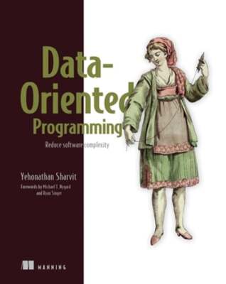 Data-Oriented Programming by Yehonathan Sharvit: Used