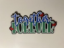 Together Forever Handmade Paper Pieced Scrapbook Title Die Cut with Hearts