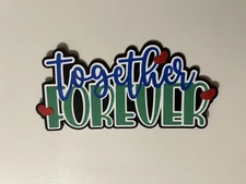 Together Forever Handmade Paper Pieced Scrapbook Title Die Cut with Hearts