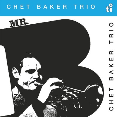 蘭LP Chet Baker Trio Mr. B MOVLP3268 Music On Vinyl /00260 s-l400.jpg
