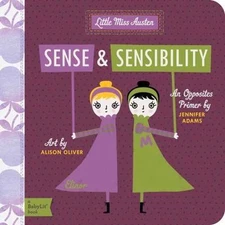 Sense and Sensibility: A BabyLit® Opposi- 1423631706, board book, Jennifer Adams