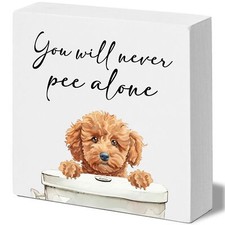 Cute Poodle Dog Bathroom Decor, Funny Wooden Sign, 5x5 Inches, You Will Never...
