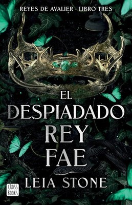 El despiadado rey fae / The Ruthless Fae King by Leia Stone