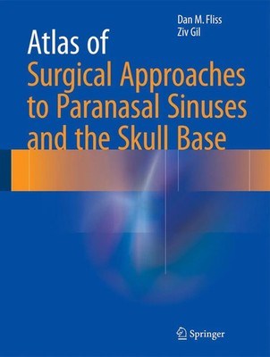 Dan M. Fliss (u. a.) | Atlas of Surgical Approaches to Paranasal Sinuses and...