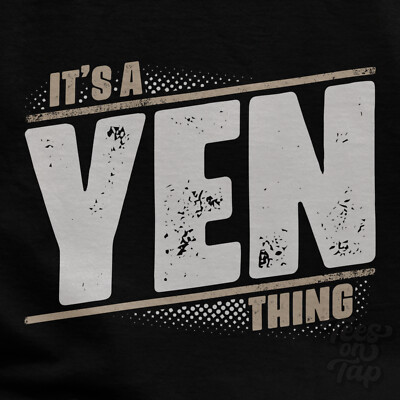 IT'S A YEN THING T-SHIRT name surname funny family gift idea