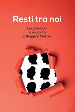 Cerizza - Resti tra noi  Luca Goldoni si racconta a - New paperback or - X555z