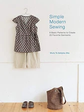 INTERWEAVE PRESS SIMPLE MODERN SEWING: 8 BASIC PATTERNS TO By Shufu To Seikatsu