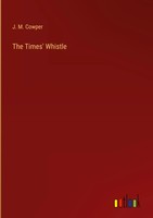 J. M. Cowper | The Times' Whistle | Buch | Englisch (2022) | Gebunden