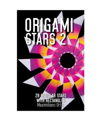 ORIGAMI STARS 2: 28 Modular Stars With Rectangles, Ortiz, Maximiliano