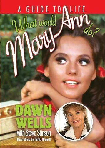 Dawn Wells Steve Stinson Dawn Wells,   Steve Sti What Would Mary Ann (Paperback)
