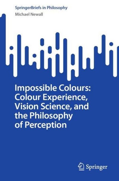 Impossible Colours: Colour Experience, Vision Science, And The Philosophy Of Per-image