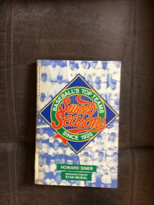 Sweet Seasons: Baseball s Top Teams Since 1920, by Howard Siner
