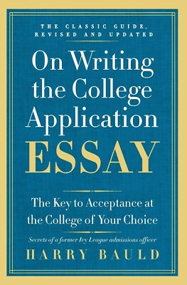 Harry Bauld On Writing the College Application Essay (Paperback)