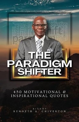 The Paradigm Shifter, 450 Motivational and Inspirational Quotes, That Will Revol
