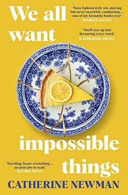 We All Want Impossible Things: For ... by Newman, Catherine Paperback / softback