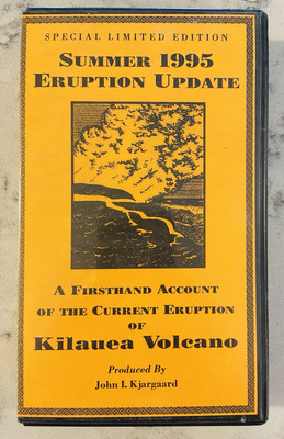 Limited Edition Summer 1995 Eruption Update a Firsthand Account Kilauea Volcano