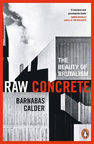 Raw Concrete: The Beauty of Brutalism by Barnabas Calder Paperback Book - Picture 1 of 1