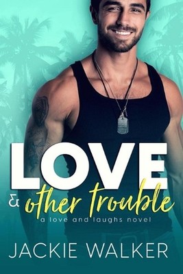 Love & Other Trouble: A Single Dad Rom Com by Jackie Walker Paperback Book