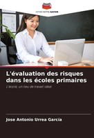 L'éValuation Des Risques Dans Les éColes Primaires José Antonio Urrea GarcíA