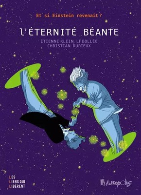 L'Klaffende Ewigkeit: Was wäre, wenn Einstein zurückkäme?, Etienne Klein, Christian Dur