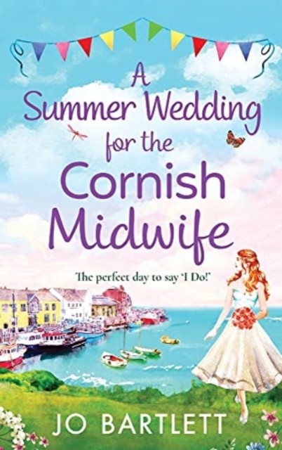 A Summer Wedding For The Cornish Midwife by Jo Bartlett (Hardback Book)