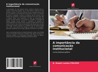A. Kwasi Lucien Folivia | A ImportâNcia Da ComunicaçãO Institucional | Buch