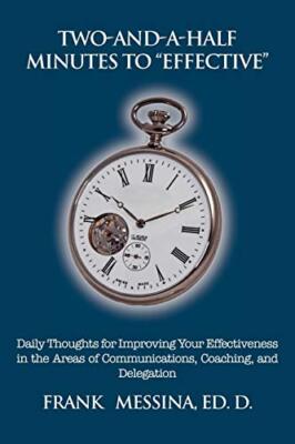 Two-And-A-Half Minutes To ''Effective'': Daily Thoughts for Improving Your Effe-,