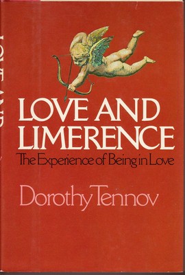 Love and Limerence: The Experience of Being in Love by dorothy-tennov