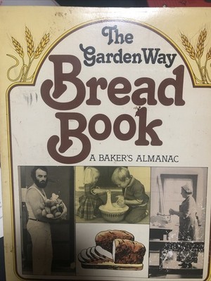 The Garden Way Bread Book A Baker's Almanac by Ellen Foscue Johnson 1979