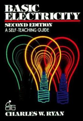 Basic Electricity: A Self-Teaching Guide (Wiley Self-Teaching Guides) by