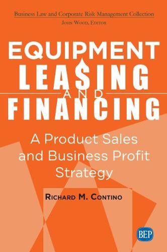 Equipment Leasing and Financing – A Product Sales and Business Profit Strategy