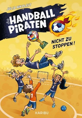 Die Handball-Piraten (Band 2)   Nicht zu stoppen! Das Handball-Abenteuer zum ...