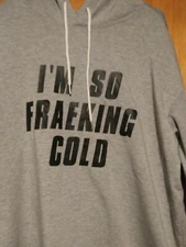                 light wt. uni-sex hoodie( im so fraeking cold) by shein size xxl