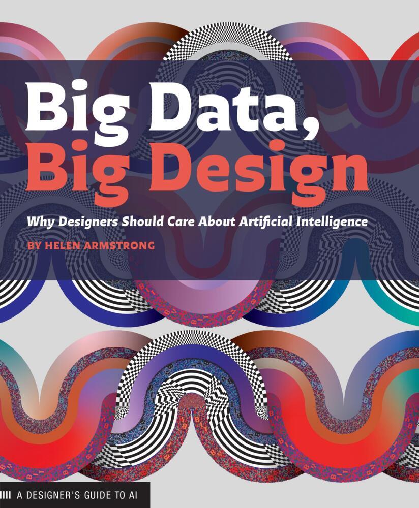 Thumbnail - Big Data, Big Design - Helen Armstrong - 9781616899158 Portofrei