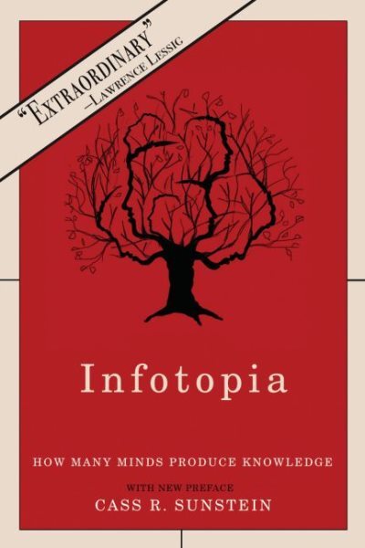 Infotopia : How Many Minds Produce Knowledge, Paperback by Sunstein, Cass R.,...