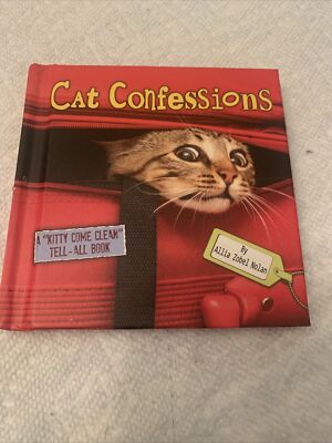 Cat Confessions : A  Kitty Come Clean  Tell-All Book by Allia Zobel Nolan (2010,